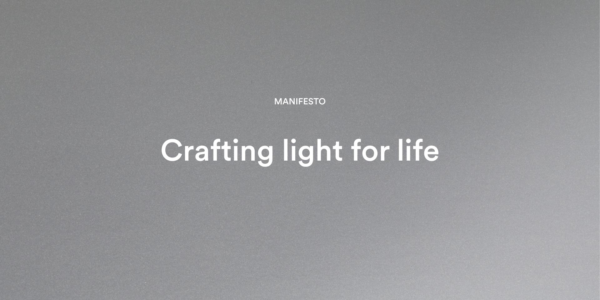 Manifesto - Crafting Light for Life